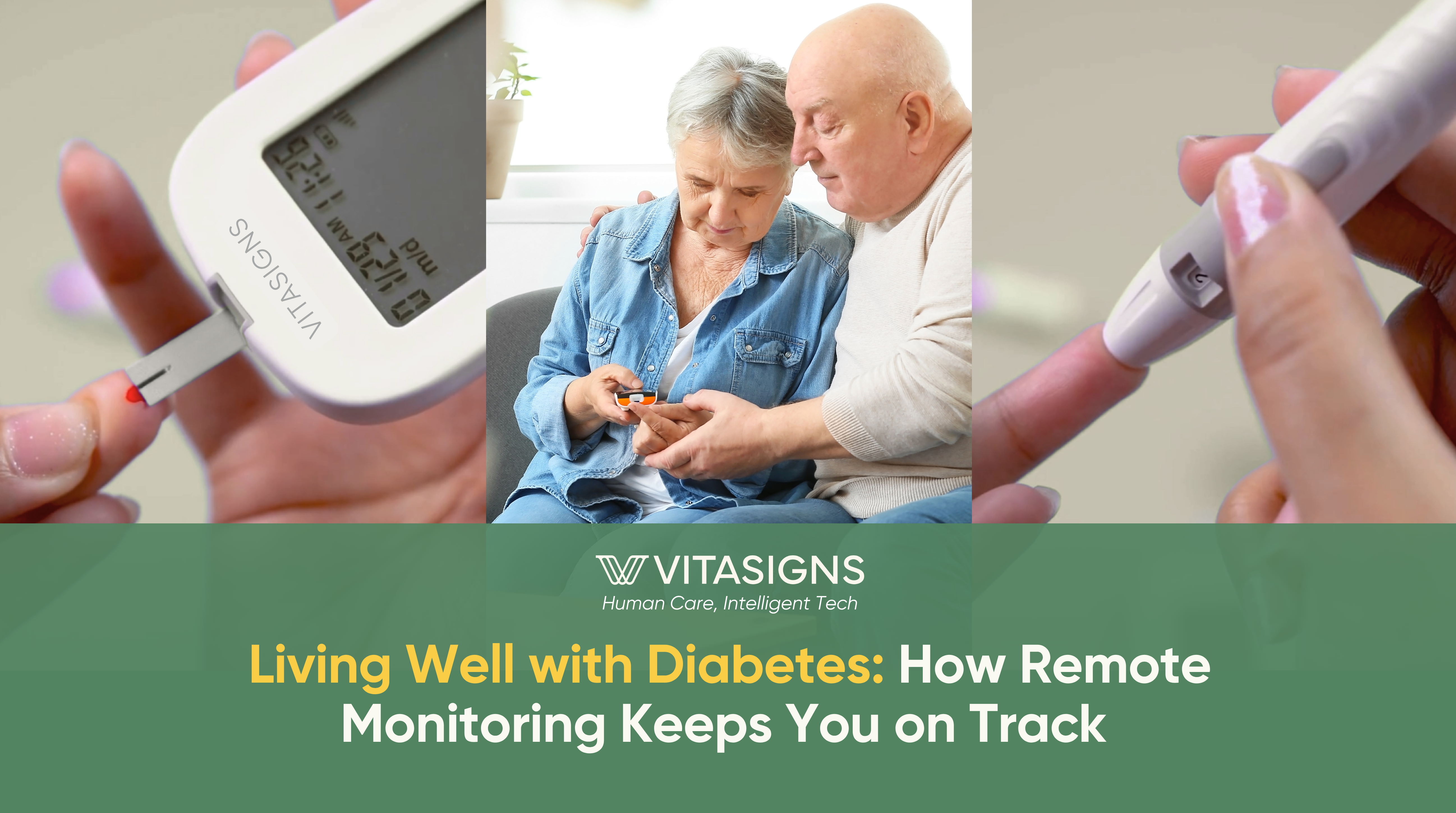 Close-up of a person inserting a glucose test strip into a Vitasigns-branded blood glucose meter, an elderly couple checking blood sugar levels together, and a hand using a lancet device for a finger-prick test. The overlay reads: ‘Living Well with Diabetes: How Remote Monitoring Keeps You on Track’ by Vitasigns – Human Care, Intelligent Tech.
